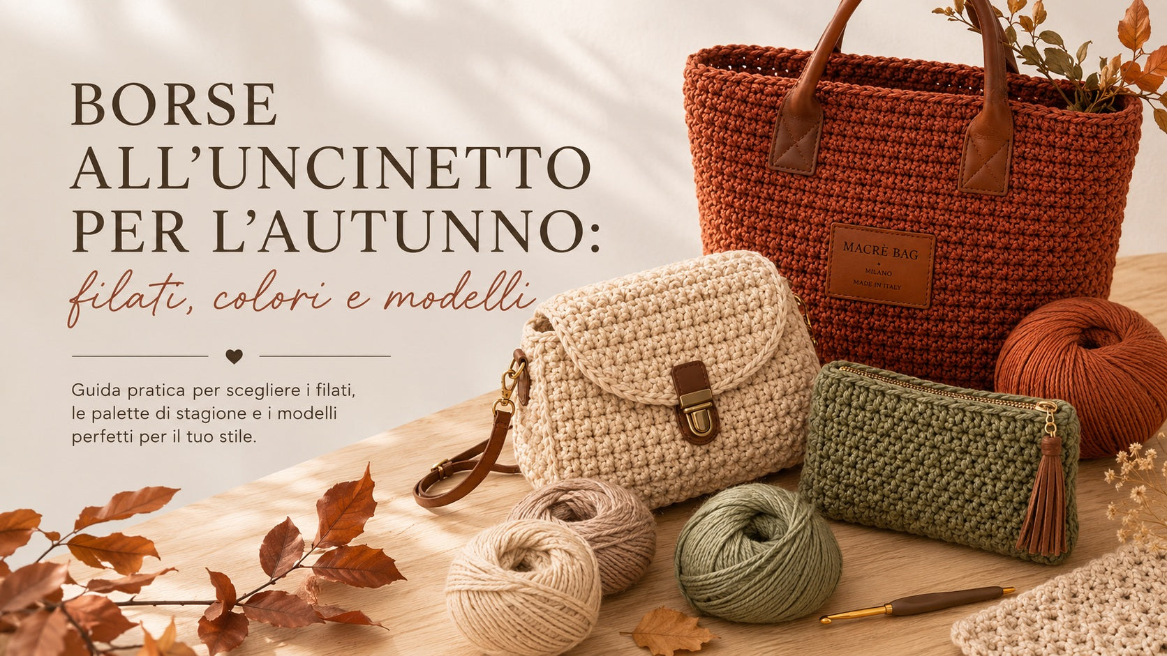 Borse all'uncinetto per l'autunno: filati, colori e modelli della stagione